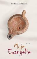 Moje Ewangelie. Autor: Eric-Emmanuel Schmitt. SmakLiter.pl Okładka książki Moje Ewangelie