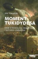 Moment Tukidydesa / Fund. Cieszkowskiego. Autor: Tokarski Jan. SmakLiter.pl Okładka książki Moment Tukidydesa / Fund. Cieszkowskiego