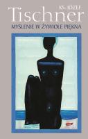 Myślenie w żywiole piękna. Autor: ks. Józef Tischner. SmakLiter.pl Okładka książki Myślenie w żywiole piękna