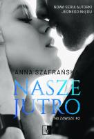 Nasze jutro. Autor: Szafrańska Anna. SmakLiter.pl Okładka książki Nasze jutro