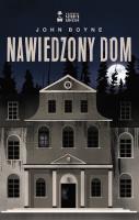 Nawiedzony dom. Autor: Boyne John. SmakLiter.pl Okładka książki Nawiedzony dom