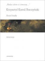Niebo złote ci otworzę. Anioł biały. Autor: Baczyński Krzysztof Kamil. SmakLiter.pl Okładka książki Niebo złote ci otworzę. Anioł biały