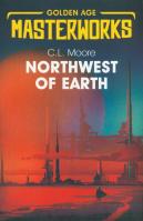 Northwest of Earth. Autor: Moore C.L.. SmakLiter.pl Okładka książki Northwest of Earth