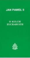 O kulcie Eucharystii J.P. II (60). Autor:  Jan Paweł II. SmakLiter.pl Okładka książki O kulcie Eucharystii J.P. II (60)
