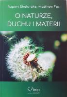 O naturze, duchu i materii. Autor: Rupert Sheldrake, Matthew Fox. SmakLiter.pl Okładka książki O naturze, duchu i materii