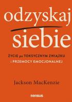 Odzyskaj siebie.. Autor: Jackson MacKenzie. SmakLiter.pl Okładka książki Odzyskaj siebie.
