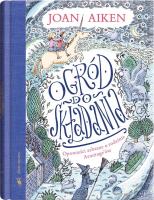 Ogród do składania. Opowieści zebrane o rodzinie... Autor: Aiken Joan. SmakLiter.pl Okładka książki Ogród do składania. Opowieści zebrane o rodzinie..