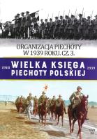 ORGANIZACJA PIECHOTY W 1939R. WIELKA KSIĘGA PIECHOTY POLSKIEJ TOM 43. Autor: Opracowanie zbiorowe. SmakLiter.pl Okładka książki ORGANIZACJA PIECHOTY W 1939R. WIELKA KSIĘGA PIECHOTY POLSKIEJ TOM 43