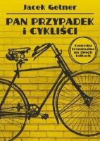 Pan Przypadek i cykliści / Zakładka. Autor: Getner Jacek. SmakLiter.pl Okładka książki Pan Przypadek i cykliści / Zakładka