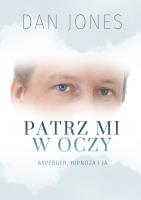 Patrz mi w oczy. Autor: Jones Daniel. SmakLiter.pl Okładka książki Patrz mi w oczy
