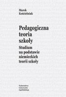 Okładka książki Pedagogiczna teoria szkoły. Studium na podstawie..