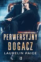 Perwersyjny bogacz Kuszący duet Tom 1. Autor: Paige Laurelin. SmakLiter.pl Okładka książki Perwersyjny bogacz Kuszący duet Tom 1