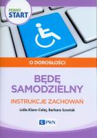 Pewny start O dorosłości Będę samodzielny Instrukcje zachowań. Autor: Klaro-Celej Lidia, Barbara Szostak. SmakLiter.pl Okładka książki Pewny start O dorosłości Będę samodzielny Instrukcje zachowań