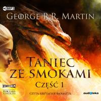 Pieśń lodu i ognia T.5 Taniec ze smokami cz.1 CD - Audiobook. Autor: George R.R. Martin. SmakLiter.pl Okładka książki Pieśń lodu i ognia T.5 Taniec ze smokami cz.1 CD - Audiobook