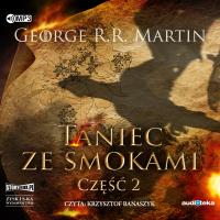 Pieśń lodu i ognia T.5 Taniec ze smokami cz.2 CD - Audiobook. Autor: George R.R. Martin. SmakLiter.pl Okładka książki Pieśń lodu i ognia T.5 Taniec ze smokami cz.2 CD - Audiobook