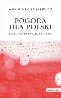 Pogoda dla Polski. Autor: Szostkiewicz Adam. SmakLiter.pl Okładka książki Pogoda dla Polski
