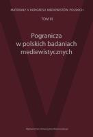 Pogranicza w polskich badaniach mediewistycznych. Wydawca: Wydawnictwo Uniwersytetu Rzeszowskiego. SmakLiter.pl Opakowanie Pogranicza w polskich badaniach mediewistycznych