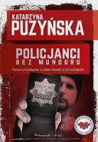 Policjanci. Bez munduru DL. Autor: Katarzyna Puzyńska. SmakLiter.pl Okładka książki Policjanci. Bez munduru DL