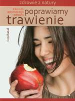 Poprawiamy trawienie. Klucz do optymalnego zdrowia. Autor: Babal Ken. SmakLiter.pl Okładka książki Poprawiamy trawienie. Klucz do optymalnego zdrowia