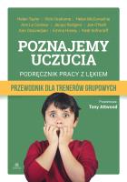 Poznajemy uczucia Podręcznik pracy z lękiem. Autor: Taylor Helen L., Grahame Vicki, McConachie Helen, LeConteur Ann, Rodgers Jacqui, O’Neill Jan, Ozsivadji. SmakLiter.pl Okładka książki Poznajemy uczucia Podręcznik pracy z lękiem