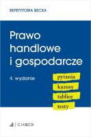 Prawo handlowe i gospodarcze. Pytania. Kazusy. Tablice. Testy. Autor: Opracowanie zbiorowe. SmakLiter.pl Okładka książki Prawo handlowe i gospodarcze. Pytania. Kazusy. Tablice. Testy