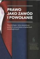 Prawo jako zawód i powołanie. Autor: praca zbiorowa. SmakLiter.pl Okładka książki Prawo jako zawód i powołanie