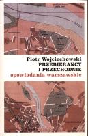 Przebierańcy i przechodnie. Autor: Wojciechowski Piotr. SmakLiter.pl Okładka książki Przebierańcy i przechodnie