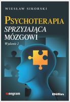 Psychoterapia sprzyjająca mózgowi. Autor: Wiesław Sikorski. SmakLiter.pl Okładka książki Psychoterapia sprzyjająca mózgowi