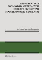 Reprezentacja podmiotów niebędących osobami fizycznymi w postępowaniu cywilnym. Autor: Nawojska-Fahrenholz Agnieszka. SmakLiter.pl Okładka książki Reprezentacja podmiotów niebędących osobami fizycznymi w postępowaniu cywilnym
