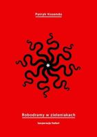 Robodramy w zieleniakach. Autor: Kosenda Patryk. SmakLiter.pl Okładka książki Robodramy w zieleniakach