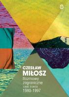 ROZMOWY ZAGRANICZNE CZĘŚĆ TRZECIA 1980-1997. Autor: Adam Bujak Czesław Miłosz. SmakLiter.pl Okładka książki ROZMOWY ZAGRANICZNE CZĘŚĆ TRZECIA 1980-1997