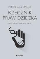 Rzecznik Praw Dziecka. Autor: Sołtysiak Patrycja. SmakLiter.pl Okładka książki Rzecznik Praw Dziecka