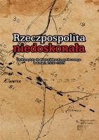 Rzeczpospolita niedoskonała. Autor: Cichoracki Piotr, Dufrat Joanna, JANUSZ MIERZWA, Ruciński Piotr. SmakLiter.pl Okładka książki Rzeczpospolita niedoskonała
