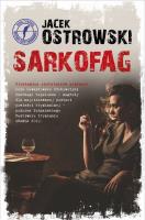 SARKOFAG. Autor: Ostrowski Jacek. SmakLiter.pl Okładka książki SARKOFAG