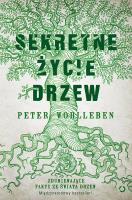 Sekretne życie drzew (autograf). Autor: Wohlleben Peter. SmakLiter.pl Okładka książki Sekretne życie drzew (autograf)