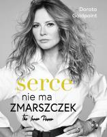 Serce nie ma zmarszczek.. Autor: Goldpoint Dorota. SmakLiter.pl Okładka książki Serce nie ma zmarszczek.