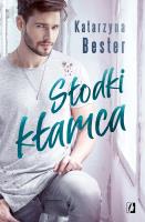 Słodki kłamca. Autor: Bester Katarzyna. SmakLiter.pl Okładka książki Słodki kłamca