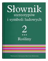 Słownik stereotypów i symboli ludowych T.2 cz.3. Autor: Jerzy Bartmiński (red.). SmakLiter.pl Okładka książki Słownik stereotypów i symboli ludowych T.2 cz.3