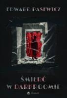 Śmierć w darkroomie. Autor: Pasewicz Edward. SmakLiter.pl Okładka książki Śmierć w darkroomie