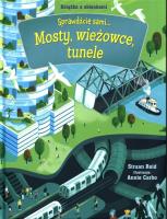 Sprawdźcie sami...Mosty, wieżowce, tunele. Autor: Reid Stuart. SmakLiter.pl Okładka książki Sprawdźcie sami...Mosty, wieżowce, tunele