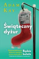 Świąteczny dyżur. Autor: Adam Kay. SmakLiter.pl Okładka książki Świąteczny dyżur