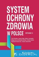 System ochrony zdrowia w Polsce (wyd. II). Autor: Bromber Piotr, Hady Joanna, Lachowska Halina, Małgorzata Leśniowska-Gontarz, Szaban Dorota. SmakLiter.pl Okładka książki System ochrony zdrowia w Polsce (wyd. II)