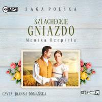 Szlacheckie gniazdo T.1 audiobook. Autor: Rzepiela Monika. SmakLiter.pl Okładka książki Szlacheckie gniazdo T.1 audiobook