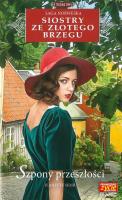 SZPONY PRZESZŁOŚCI SIOSTRY ZE ZŁOTEGO BRZEGU TOM 59. Autor: Jeanette Semb. SmakLiter.pl Okładka książki SZPONY PRZESZŁOŚCI SIOSTRY ZE ZŁOTEGO BRZEGU TOM 59