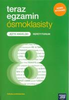 Teraz egzamin ósmoklasisty. J.angielski Repet. NE. Autor: Konopczyńska Małgorzata, Kuźmo-Biwan Paulina, Aleksandra Prochalska-Stępień, Magdalena Shaw, Sochaczewska-Kuleta Jolanta. SmakLiter.pl Okładka książki Teraz egzamin ósmoklasisty. J.angielski Repet. NE
