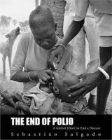 The End of Polio : A Global Effort to End a Disease. Autor: Salgado Sebastiao. SmakLiter.pl Okładka książki The End of Polio : A Global Effort to End a Disease