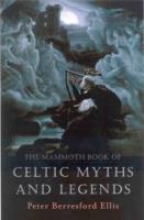 Okładka książki The Mammoth Book of Celtic Myths and legends
