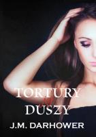 Tortury jej duszy. Autor: Darhower J.M.. SmakLiter.pl Okładka książki Tortury jej duszy