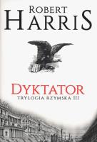 Trylogia rzymska T.3 Dyktator. Autor: Harris Robert. SmakLiter.pl Okładka książki Trylogia rzymska T.3 Dyktator