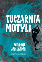 Tuczarnia motyli w.2019. Autor: Marcin Szczygielski. SmakLiter.pl Okładka książki Tuczarnia motyli w.2019